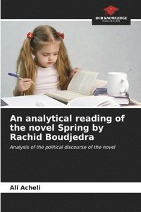 bokomslag An analytical reading of the novel Spring by Rachid Boudjedra