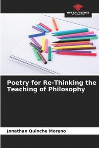 bokomslag Poetry for Re-Thinking the Teaching of Philosophy