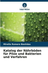 bokomslag Katalog der Nhrbden fr Pilze und Bakterien und Verfahren