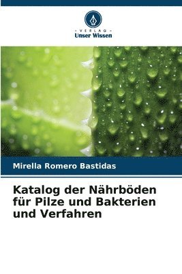 Katalog der Nhrbden fr Pilze und Bakterien und Verfahren 1