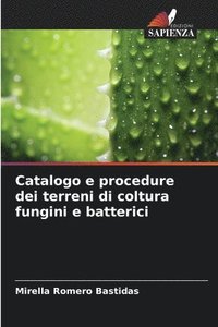 bokomslag Catalogo e procedure dei terreni di coltura fungini e batterici