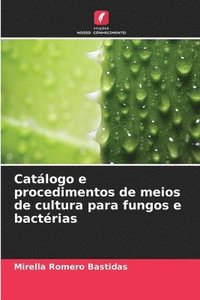 bokomslag Catlogo e procedimentos de meios de cultura para fungos e bactrias