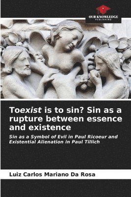 Toexist is to sin? Sin as a rupture between essence and existence 1