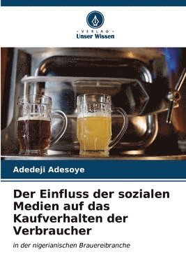 bokomslag Der Einfluss der sozialen Medien auf das Kaufverhalten der Verbraucher
