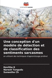 bokomslag Une conception d'un modle de dtection et de classification des sentiments sarcasmes