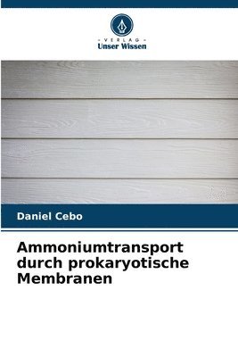 bokomslag Ammoniumtransport durch prokaryotische Membranen