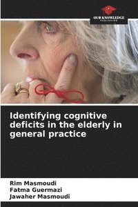 bokomslag Identifying cognitive deficits in the elderly in general practice