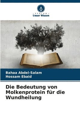 bokomslag Die Bedeutung von Molkenprotein fr die Wundheilung