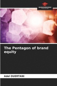 bokomslag The Pentagon of brand equity