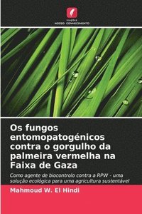 bokomslag Os fungos entomopatognicos contra o gorgulho da palmeira vermelha na Faixa de Gaza