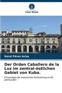 bokomslag Der Orden Caballero de la Luz im zentral-stlichen Gebiet von Kuba.