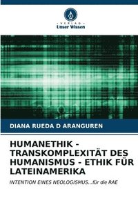 bokomslag Humanethik - Transkomplexitt Des Humanismus - Ethik Fr Lateinamerika