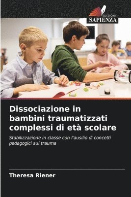 bokomslag Dissociazione in bambini traumatizzati complessi di et scolare