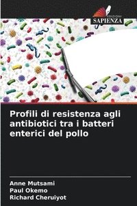 bokomslag Profili di resistenza agli antibiotici tra i batteri enterici del pollo