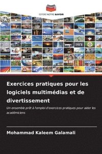 bokomslag Exercices pratiques pour les logiciels multimdias et de divertissement