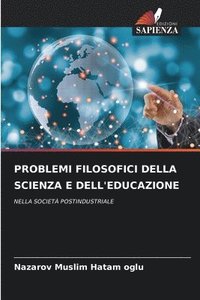 bokomslag Problemi Filosofici Della Scienza E Dell'educazione