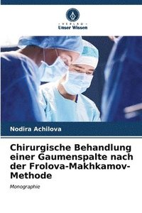 bokomslag Chirurgische Behandlung einer Gaumenspalte nach der Frolova-Makhkamov-Methode