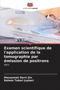 bokomslag Examen scientifique de l'application de la tomographie par mission de positrons