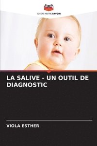 bokomslag La Salive - Un Outil de Diagnostic