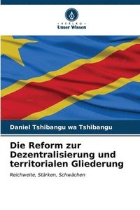 bokomslag Die Reform zur Dezentralisierung und territorialen Gliederung