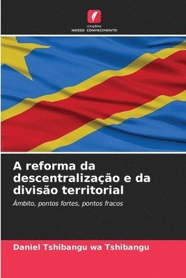 A reforma da descentralizao e da diviso territorial 1