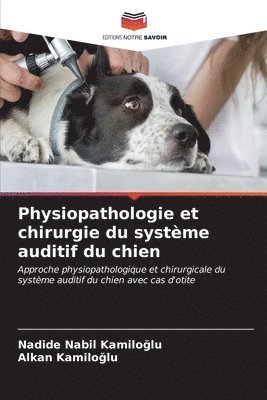 Physiopathologie et chirurgie du systme auditif du chien 1