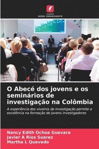 bokomslag O Abec dos jovens e os seminrios de investigao na Colmbia
