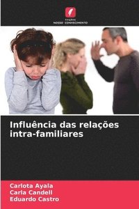 bokomslag Influncia das relaes intra-familiares