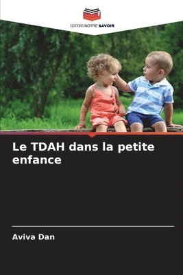 Le TDAH dans la petite enfance 1