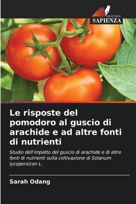 bokomslag Le risposte del pomodoro al guscio di arachide e ad altre fonti di nutrienti