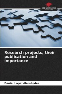 bokomslag Research projects, their publication and importance