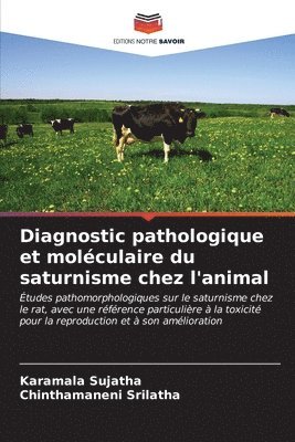 Diagnostic pathologique et molculaire du saturnisme chez l'animal 1