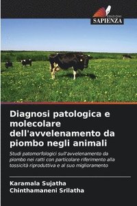 bokomslag Diagnosi patologica e molecolare dell'avvelenamento da piombo negli animali