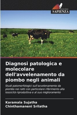 Diagnosi patologica e molecolare dell'avvelenamento da piombo negli animali 1