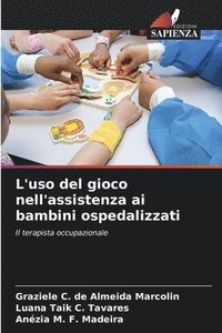 bokomslag L'uso del gioco nell'assistenza ai bambini ospedalizzati