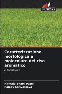 bokomslag Caratterizzazione morfologica e molecolare del riso aromatico