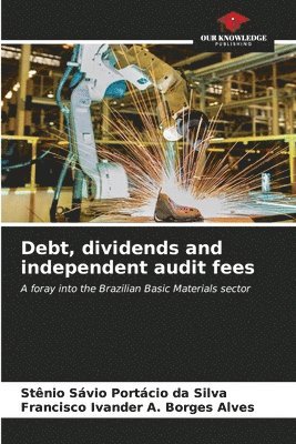 Debt, dividends and independent audit fees 1