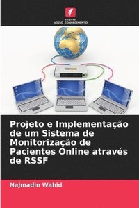bokomslag Projeto e Implementao de um Sistema de Monitorizao de Pacientes Online atravs de RSSF