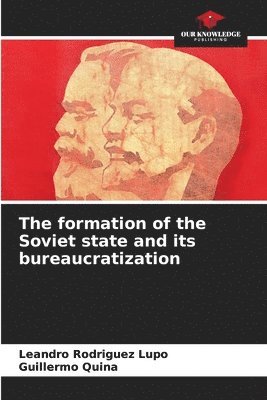 bokomslag The formation of the Soviet state and its bureaucratization