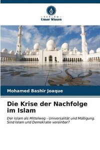 bokomslag Die Krise der Nachfolge im Islam