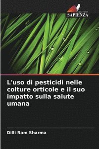 bokomslag L'uso di pesticidi nelle colture orticole e il suo impatto sulla salute umana