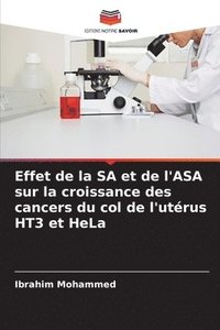 bokomslag Effet de la SA et de l'ASA sur la croissance des cancers du col de l'utrus HT3 et HeLa