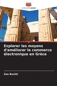 bokomslag Explorer les moyens d'amliorer le commerce lectronique en Grce