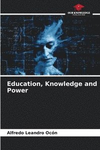 bokomslag Education, Knowledge and Power