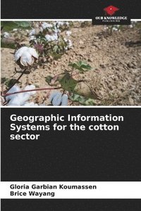 bokomslag Geographic Information Systems for the cotton sector