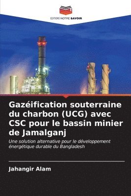 Gazification souterraine du charbon (UCG) avec CSC pour le bassin minier de Jamalganj 1