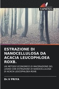 bokomslag Estrazione Di Nanocellulosa Da Acacia Leucophloea Roxb.