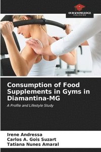bokomslag Consumption of Food Supplements in Gyms in Diamantina-MG