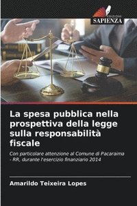 bokomslag La spesa pubblica nella prospettiva della legge sulla responsabilit fiscale