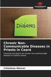 bokomslag Chronic Non-Communicable Diseases in Priests in Cear